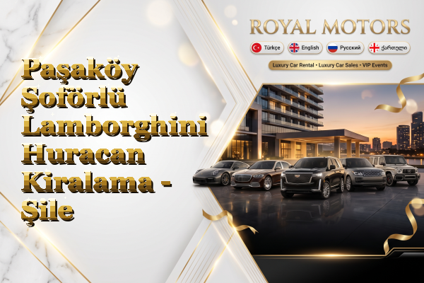 Paşaköy Şoförlü Lamborghini Huracan Kiralama - Şile