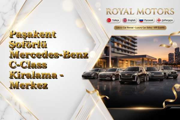 Paşakent Şoförlü Mercedes-Benz C-Class Kiralama - Merkez