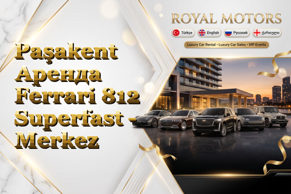 Paşakent Аренда Ferrari 812 Superfast - Merkez