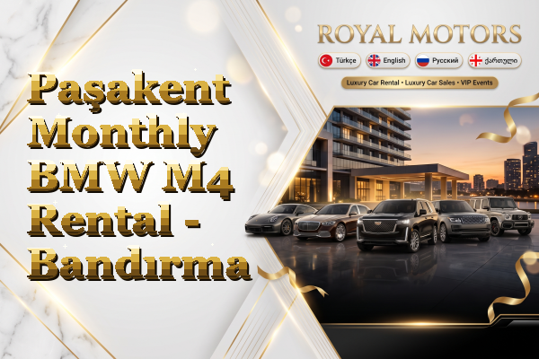 Paşakent Monthly BMW M4 Rental - Bandırma