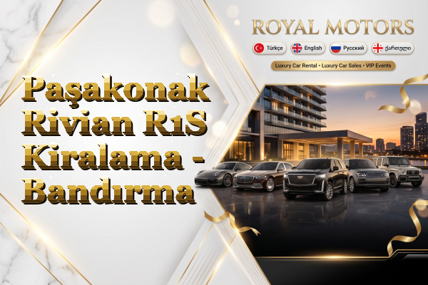 Paşakonak Rivian R1S Kiralama - Bandırma