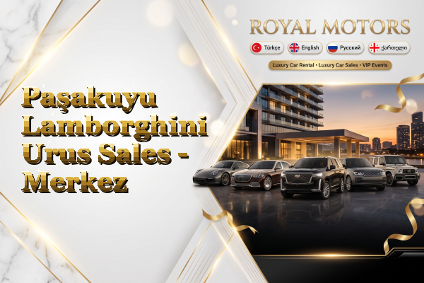 Paşakuyu Lamborghini Urus Sales - Merkez