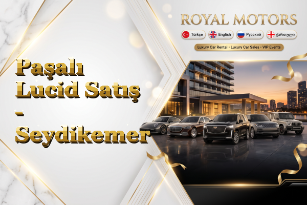 Paşalı Lucid Satış - Seydikemer
