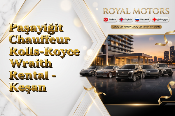 Paşayiğit Chauffeur Rolls-Royce Wraith Rental - Keşan