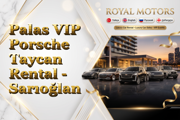 Palas VIP Porsche Taycan Rental - Sarıoğlan
