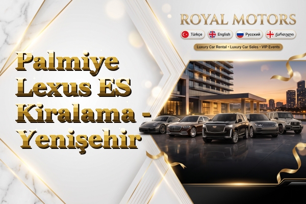 Palmiye Lexus ES Kiralama - Yenişehir