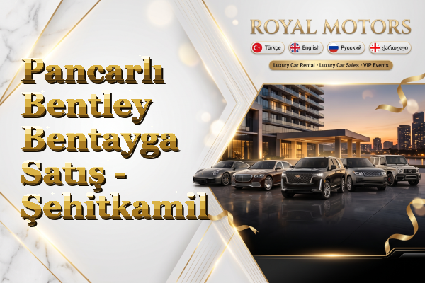 Pancarlı Bentley Bentayga Satış - Şehitkamil