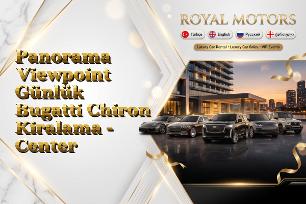 Panorama Viewpoint Günlük Bugatti Chiron Kiralama - Center