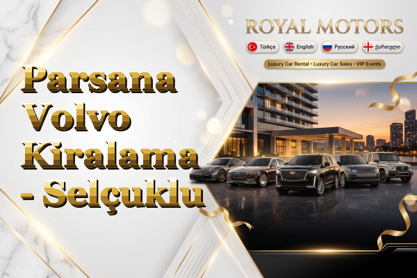 Parsana Volvo Kiralama - Selçuklu