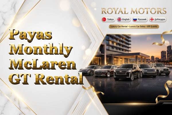 Payas Monthly McLaren GT Rental