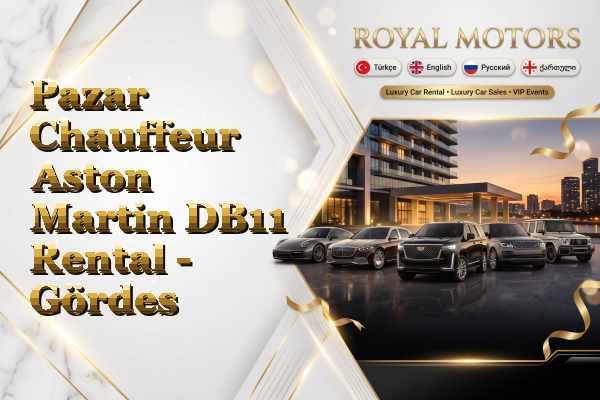 Pazar Chauffeur Aston Martin DB11 Rental - Gördes