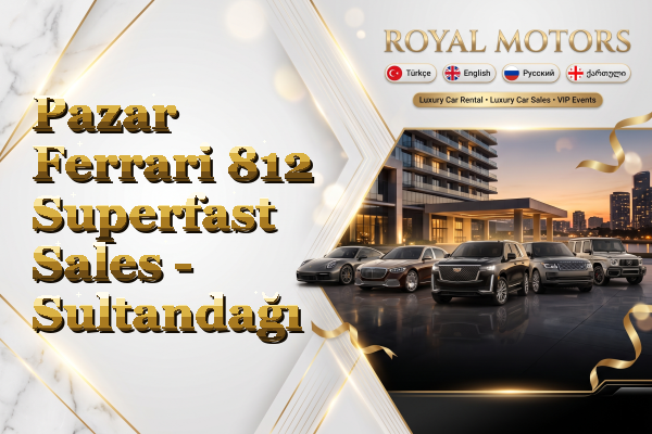 Pazar Ferrari 812 Superfast Sales - Sultandağı