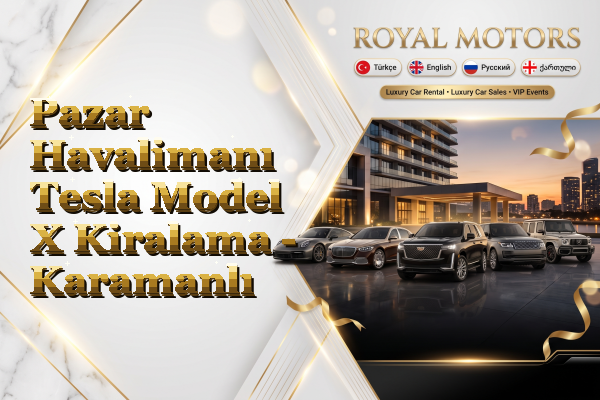 Pazar Havalimanı Tesla Model X Kiralama - Karamanlı