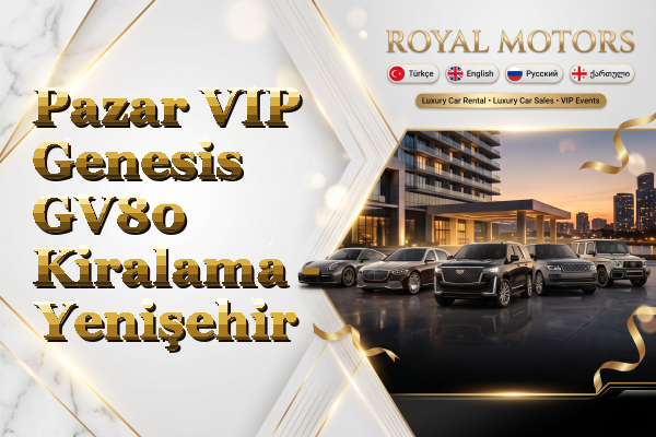 Pazar VIP Genesis GV80 Kiralama - Yenişehir