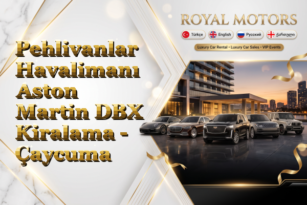 Pehlivanlar Havalimanı Aston Martin DBX Kiralama - Çaycuma