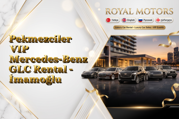 Pekmezciler VIP Mercedes-Benz GLC Rental - İmamoğlu