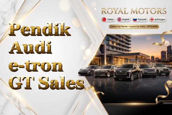 Pendik Audi e-tron GT Sales