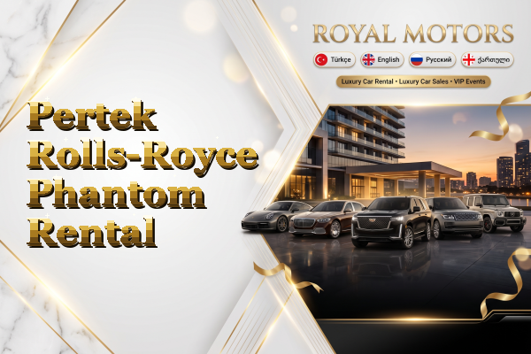 Pertek Rolls-Royce Phantom Rental