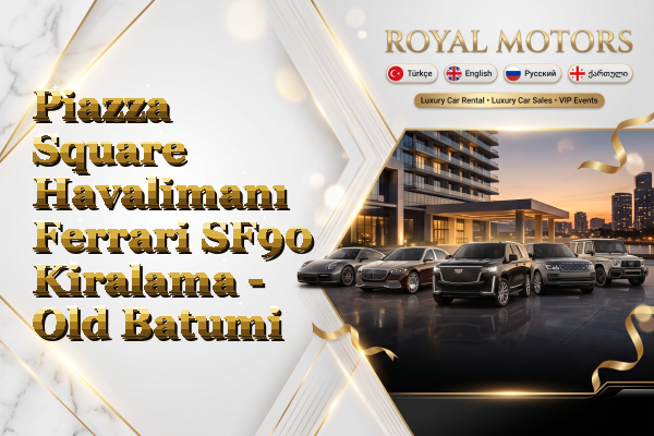Piazza Square Havalimanı Ferrari SF90 Kiralama - Old Batumi