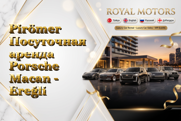 Pirömer Посуточная аренда Porsche Macan - Ereğli