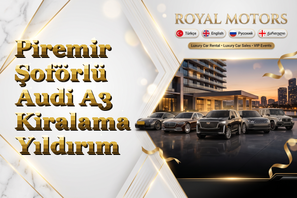 Piremir Şoförlü Audi A3 Kiralama - Yıldırım