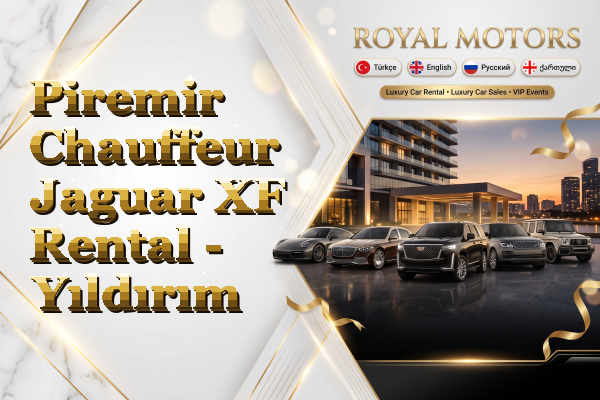 Piremir Chauffeur Jaguar XF Rental - Yıldırım