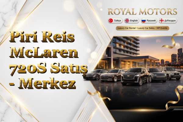Piri Reis McLaren 720S Satış - Merkez