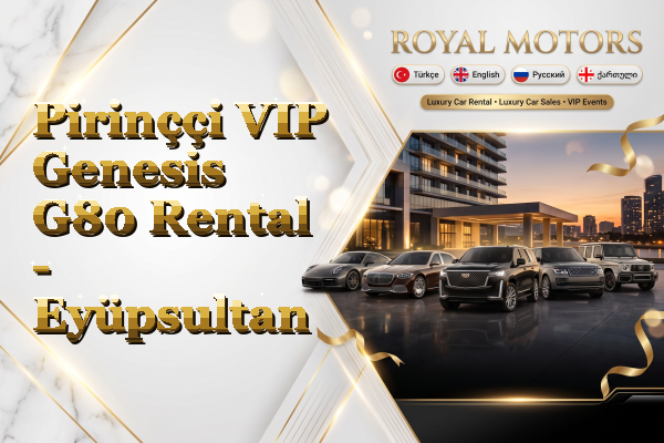 Pirinççi VIP Genesis G80 Rental - Eyüpsultan