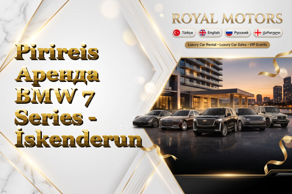 Pirireis Аренда BMW 7 Series - İskenderun