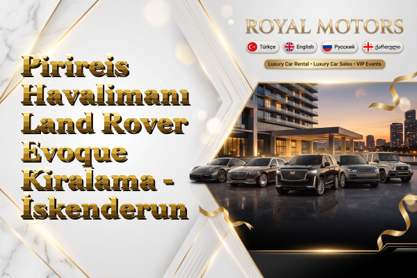 Pirireis Havalimanı Land Rover Evoque Kiralama - İskenderun
