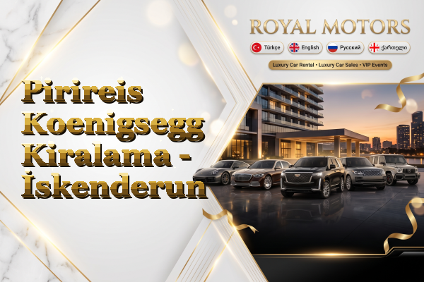 Pirireis Koenigsegg Kiralama - İskenderun