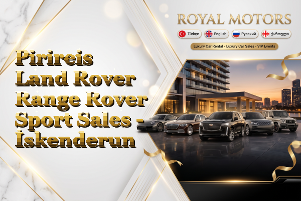 Pirireis Land Rover Range Rover Sport Sales - İskenderun