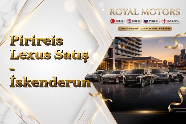 Pirireis Lexus Satış - İskenderun
