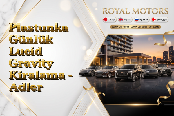 Plastunka Günlük Lucid Gravity Kiralama - Adler