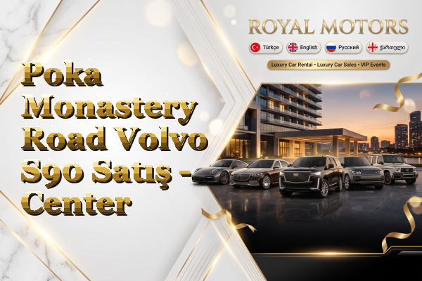 Poka Monastery Road Volvo S90 Satış - Center