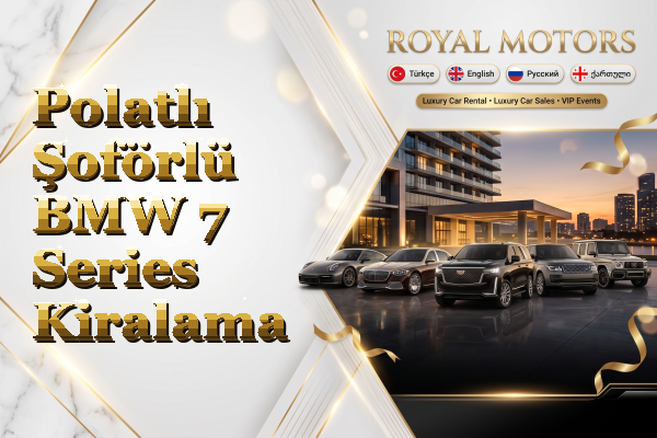 Polatlı Şoförlü BMW 7 Series Kiralama