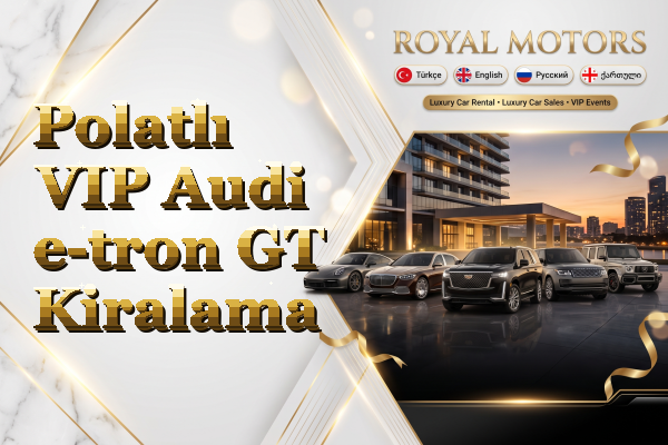 Polatlı VIP Audi e-tron GT Kiralama