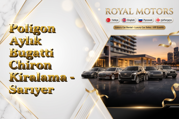 Poligon Aylık Bugatti Chiron Kiralama - Sarıyer