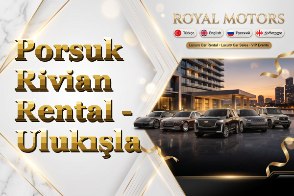 Porsuk Rivian Rental - Ulukışla