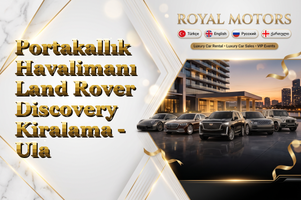 Portakallık Havalimanı Land Rover Discovery Kiralama - Ula