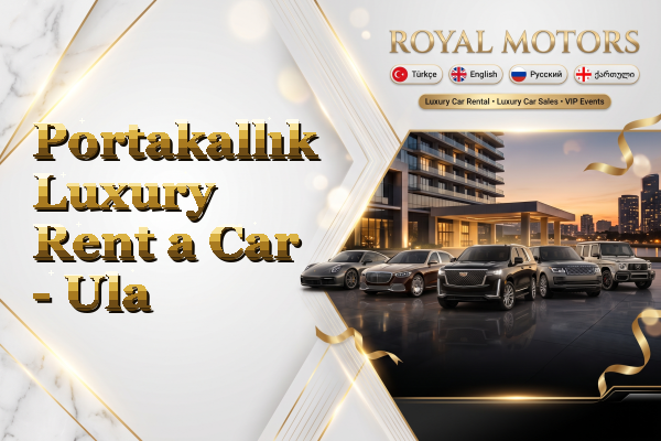 Portakallık Luxury Rent a Car - Ula