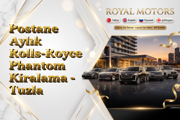 Postane Aylık Rolls-Royce Phantom Kiralama - Tuzla