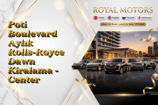 Poti Boulevard Aylık Rolls-Royce Dawn Kiralama - Center