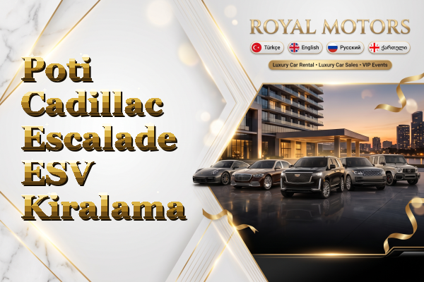 Poti Cadillac Escalade ESV Kiralama