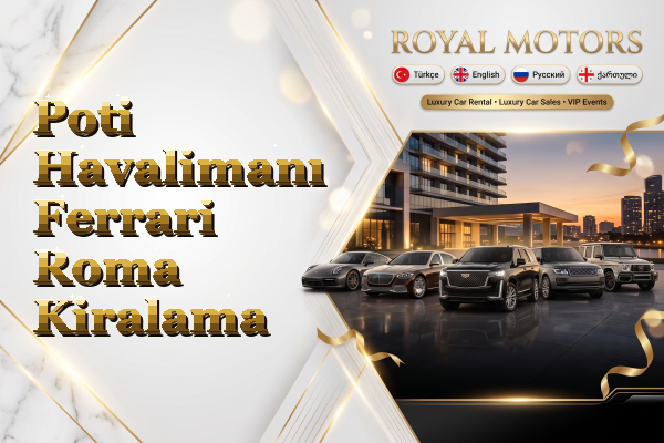 Poti Havalimanı Ferrari Roma Kiralama