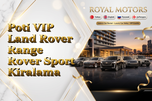 Poti VIP Land Rover Range Rover Sport Kiralama