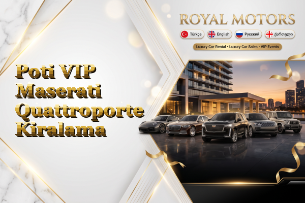 Poti VIP Maserati Quattroporte Kiralama