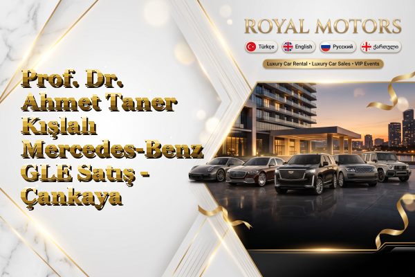 Prof. Dr. Ahmet Taner Kışlalı Mercedes-Benz GLE Satış - Çankaya