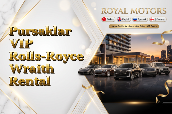 Pursaklar VIP Rolls-Royce Wraith Rental