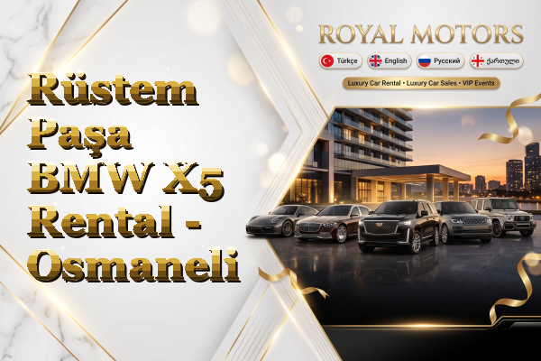 Rüstem Paşa BMW X5 Rental - Osmaneli